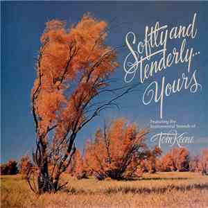 Tom Keene  - Softly And Tenderly… Yours download flac