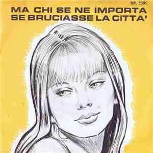Tom Sanders / Guidone - Ma Chi Se Ne Importa / Se Bruciasse La Città download flac