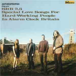 Anthroprophh - SRR 2.5 Special Love Songs For Hard-Working People In Alarm Clock Britain download flac