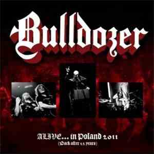 Bulldozer  - Alive... In Poland 2011 (Back After 22 Years) download flac
