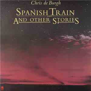 Chris de Burgh - Spanish Train And Other Stories download flac