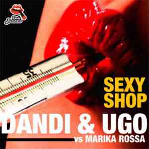 Dandi & Ugo Vs. Marika Rossa - Sexy Shop download flac