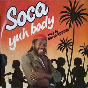 David Rudder - Soca Yuh Body download flac