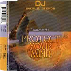 DJ Sakin & Friends - Protect Your Mind (Braveheart) download flac