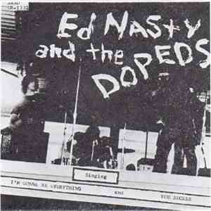 Ed Nasty And The Dopeds - I'm Gonna Be Everything download flac