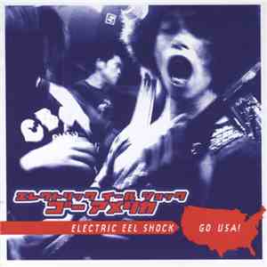 Electric Eel Shock - Go USA! download flac
