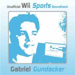 Gabriel Gundacker - Unofficial Wii Sports Soundtrack download flac