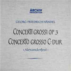 Georg Friedrich Händel - Concerti Grossi Op. 3 - Concerto Grosso C-dur > Alexandersfest  download flac