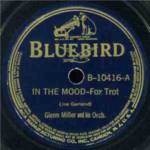 Glenn Miller And His Orch. - In The Mood / I Want To Be Happy download flac