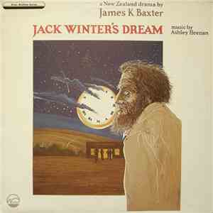 James K. Baxter / Ashley Heenan - Jack Winter's Dream (A Play For Voices By James K. Baxter With Words By Ashley Heenan) FLAC album