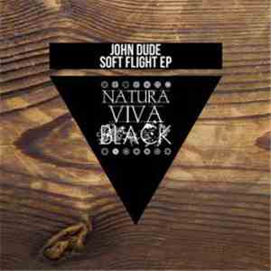 John Dude - Soft Flight EP download flac