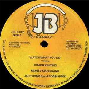 Junior Keating / Jah Thomas / Robin Hood  - Watch What You Do / Money Man Skank / Something Is Bugging You / Jackielyn download flac