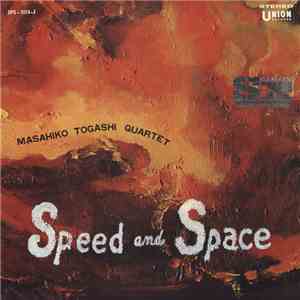 Masahiko Togashi Quartet = 富樫雅彦クワルテット - Speed And Space download flac