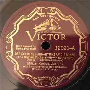 Miliza Korjus With Barnabas Von Geczy's Orchestra - Der Goldene Hahn - Hymne An Die Sonne / Die Zarenbraut - Arie Der Martha download flac