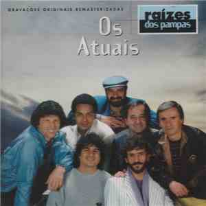 Os Atuais - Raízes Dos Pampas download flac