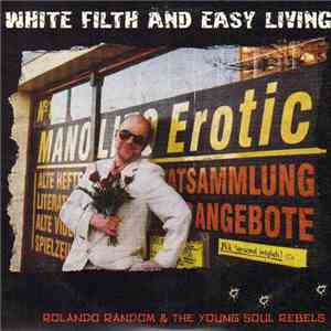 Rolando Random & The Young Soul Rebels - White Filth And Easy Living download flac