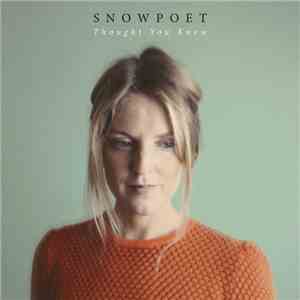 Snowpoet - Thought You Knew download flac