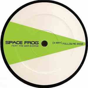 Space Frog Feat. The Grim Reaper - (X-Ray) Follow Me 2002 (Part One) download flac