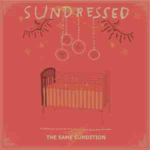 Sundressed - The Same Condition download flac