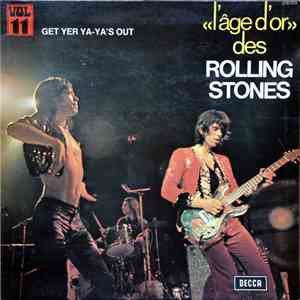 The Rolling Stones - «L'âge D'or» Des Rolling Stones - Vol.11 - Get Yer Ya-Ya's Out download flac