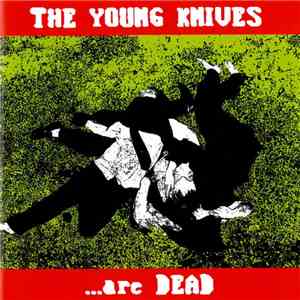 The Young Knives - The Young Knives ...Are Dead download flac