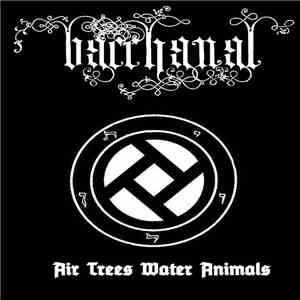 Bacchanal  - Air Trees Water Animals download flac