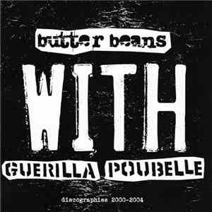 Butter Beans With Guerilla Poubelle - Discographies 2000-2004 download flac