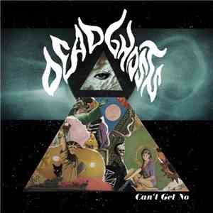 Dead Ghosts - Can't Get No download flac