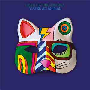 Death By Unga Bunga - You're An Animal FLAC album