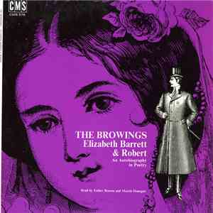 Elizabeth Barrett Browning & Robert Browning Read By Esther Benson And Martin Donegan - The Brownings: Elizabeth Barrett & Robert - "An Autobiography In Poetry" FLAC album