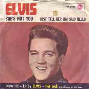Elvis Presley With The Jordanaires - She's Not You / Just Tell Her Jim Said Hello download flac