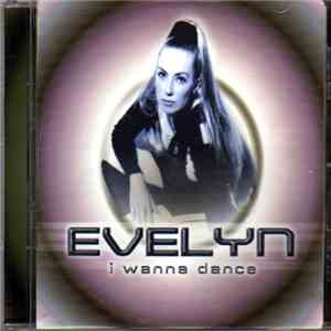 Evelyn - I Wanna Dance download flac