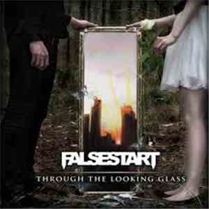 False Start - Through The Looking Glass download flac