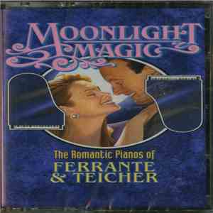 Ferrante & Teicher - Moonlight Magic: The Romantic Pianos Of Ferrante & Teicher FLAC album