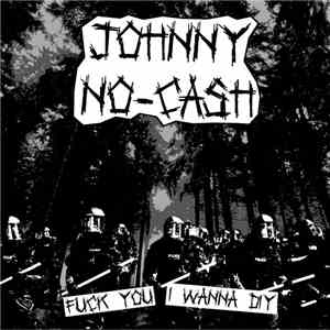 Johnny No-Cash - Fuck You I Wanna DIY download flac