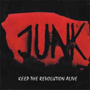 Junk  - Keep The Revolution Alive download flac