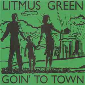 Litmus Green - Goin' To Town download flac
