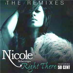 Nicole Scherzinger Feat. 50 Cent - Right There (The Remixes) download flac