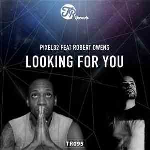Pixel82 Feat. Robert Owens - Looking For You download flac