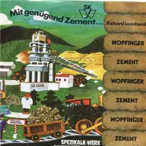 Richard Leonhard / Hans-Peter-Heinzl - Mit Genügend Zement... / Wozu Braucht Der Mensch Zement? download flac