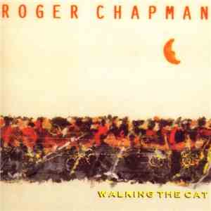 Roger Chapman - Walking The Cat download flac