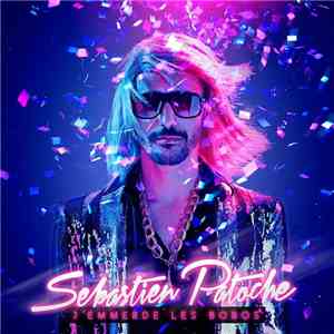 Sebastien Patoche - J'emmerde Les Bobos download flac