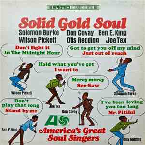 Solomon Burke, Don Covay, Ben E. King, Wilson Pickett, Otis Redding, Joe Tex - Solid Gold Soul (America's Great Soul Singers) download flac