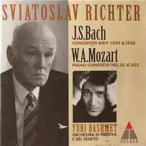 Sviatoslav Richter, J.S.Bach, W.A.Mozart, Yuri Bashmet, Orchestra Di Padova E Del Veneto - Concertos BWV 1054 & 1058 / Piano Concerto No.25, K.503 download flac