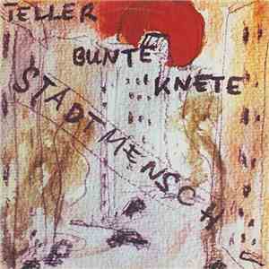 Teller Bunte Knete - Stadtmensch download flac