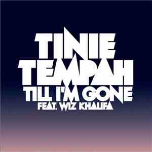 Tinie Tempah Feat. Wiz Khalifa - Till I'm Gone download flac
