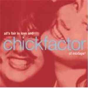 Various - All Is Fair In Love And Chickfactor - CF Mixtape¹ download flac