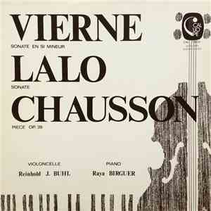 Vierne / Lalo / Chausson, Reinhold J. Buhl, Raya Birguer - Sonate En Si Mineur / Sonate / Pièce Op. 39 download flac