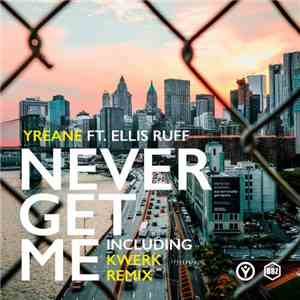 Yreane Ft. Ellis Ruff - Never Get Me download flac