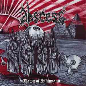 Abscess  - Dawn Of Inhumanity download flac